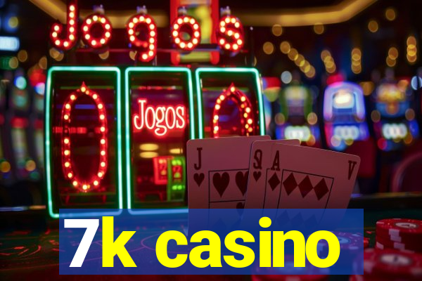 7k casino